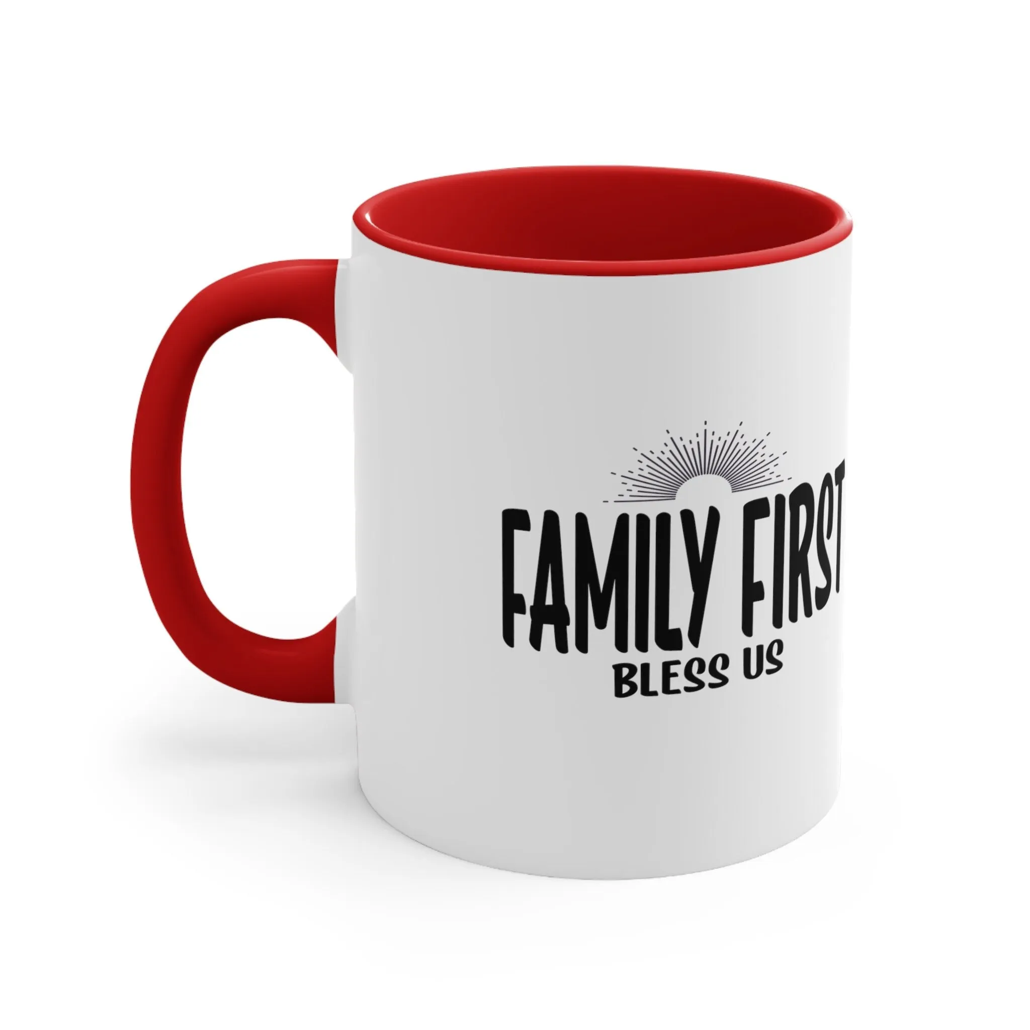Family first mugs | Bless this House cups | Family Love Above Friends morning Accent Coffee Mug, 11oz