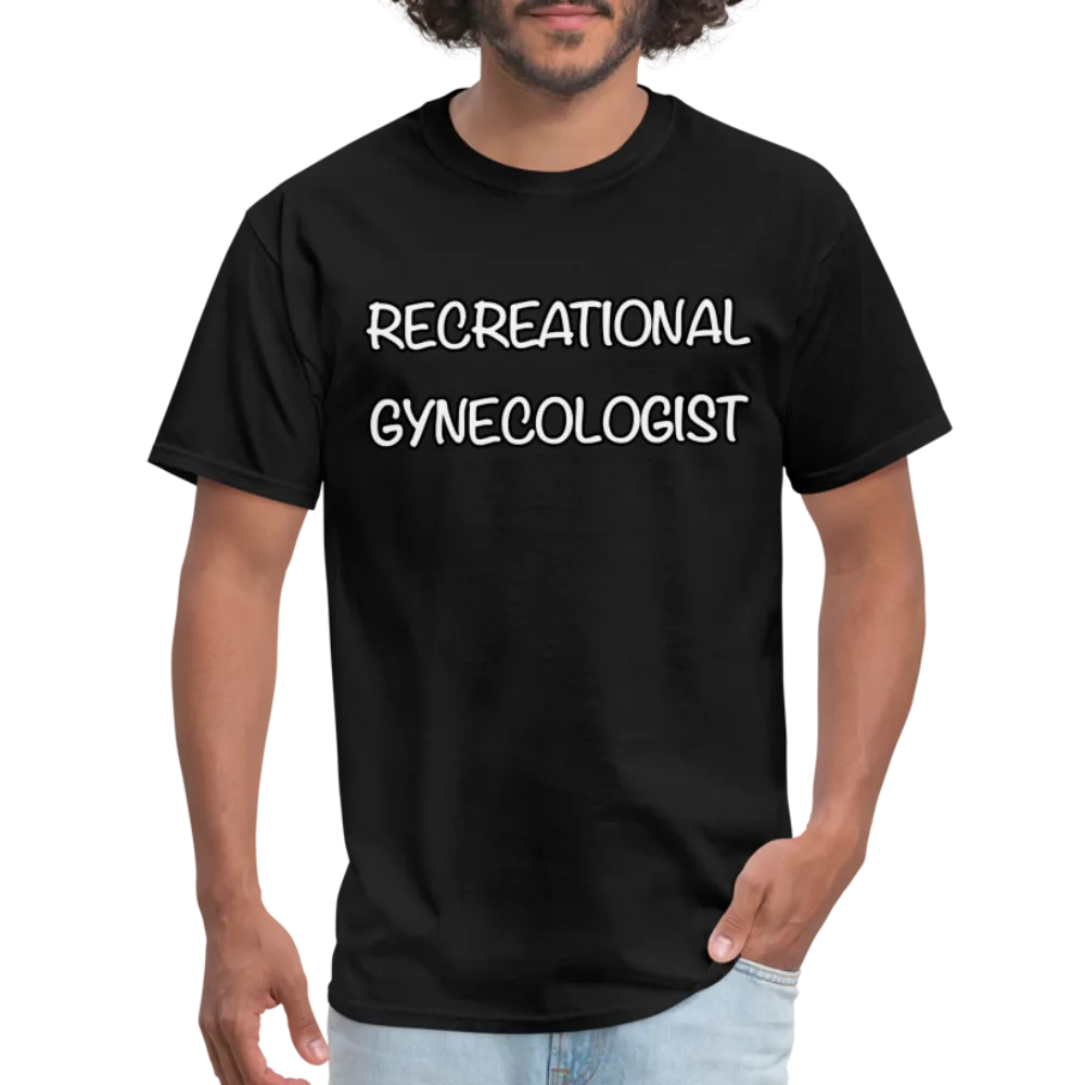 Recreational Gynecologist T-Shirt