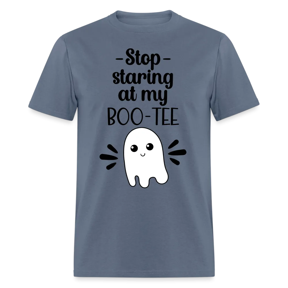 Stop Staring at my Boo-Tee T-Shirt